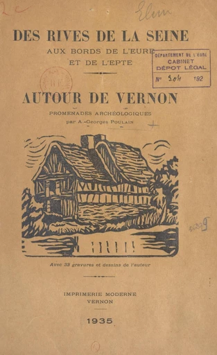 Des rives de la Seine aux bords de l'Eure et de l'Epte, autour de Vernon - Alphonse-Georges Poulain - FeniXX réédition numérique