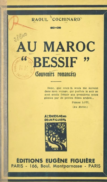 Au Maroc "Bessif" (souvenirs romancés) - Raoul Cochinard - FeniXX réédition numérique