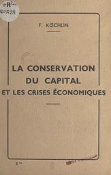 La conservation du capital et les crises économiques