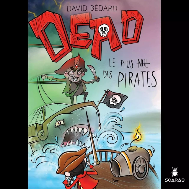 DEAD : Le plus nul des pirates - David Bedard - Éditions Scarab