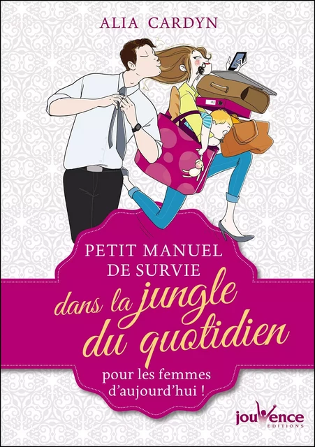 Petit manuel de survie dans la jungle du quotidien - Alia Cardyn - Éditions Jouvence