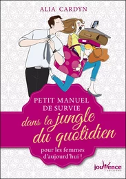 Petit manuel de survie dans la jungle du quotidien