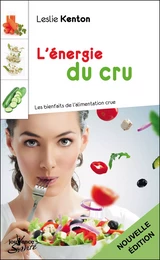 L'énergie du cru (Nouvelle édition)