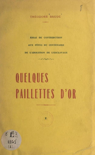 Quelques paillettes d'or - Théodore Baude - FeniXX réédition numérique