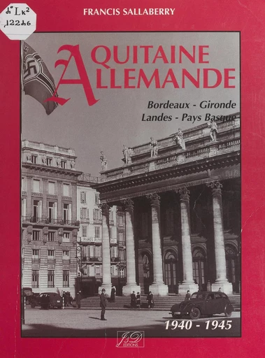 Aquitaine allemande - Francis Sallaberry - FeniXX réédition numérique