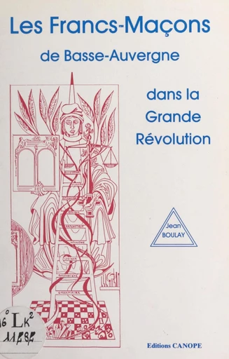 Les Francs-Maçons de Basse-Auvergne dans la grande Révolution - Jean Boulay - FeniXX réédition numérique