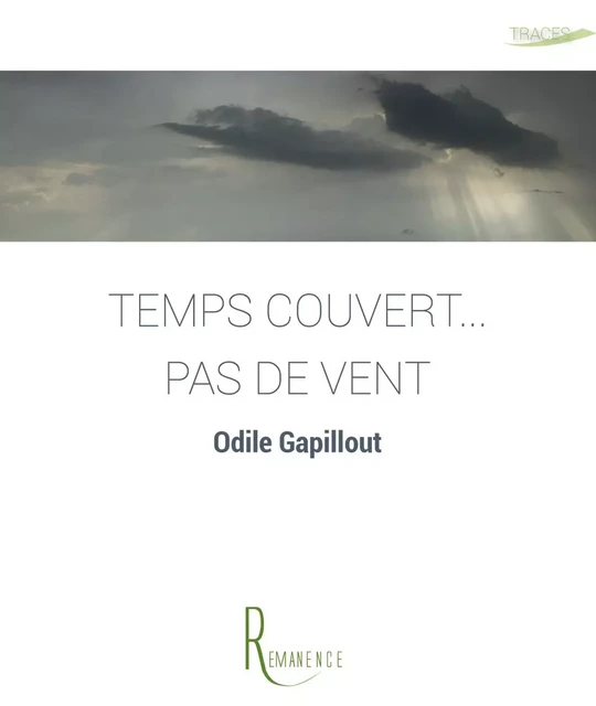 Temps couvert... pas de vent - Odile Gapillout - éditions de la Rémanence