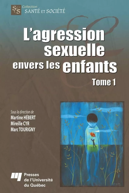 L'agression sexuelle envers les enfants - Tome 1 - Martine Hébert, Mireille Cyr, Marc Tourigny - Presses de l'Université du Québec