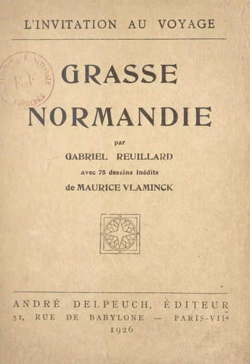 Grasse Normandie - Gabriel Reuillard - FeniXX réédition numérique