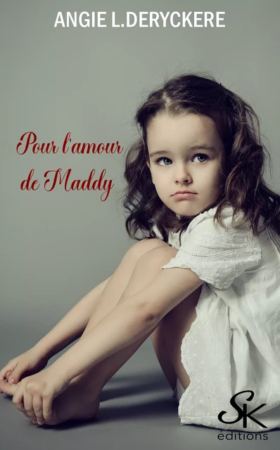 Pour l'amour de Maddy - Angie L. Deryckère - Éditions Sharon Kena