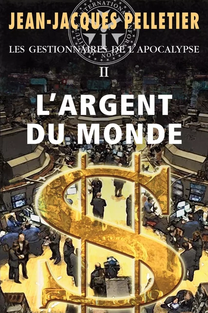 Argent du monde (L') - Jean-Jacques Pelletier - Alire