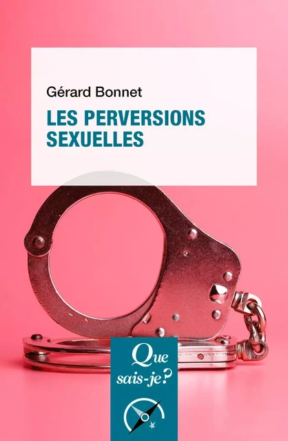 Les Perversions sexuelles - Gérard Bonnet - Humensis