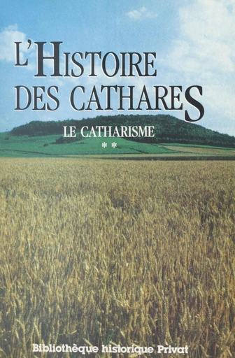 Le catharisme (2). L'histoire des Cathares - Jean Duvernoy - FeniXX réédition numérique