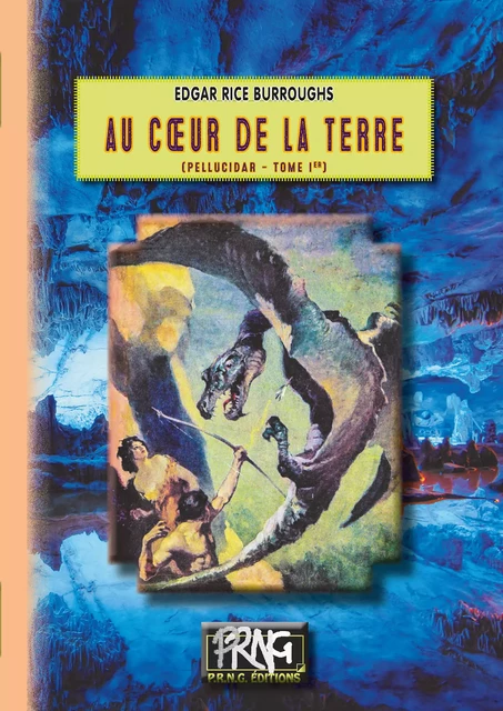 Au coeur de la Terre (cycle de Pellucidar n° 1) - Edgar Rice Burroughs - Editions des Régionalismes