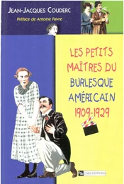 Les petits maîtres du burlesque américain, 1902-1929