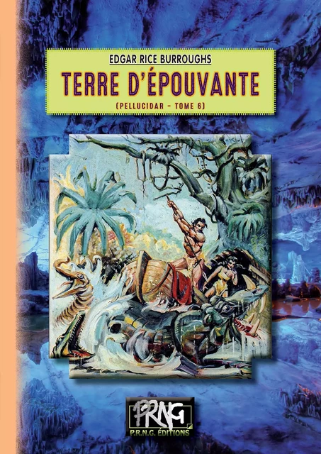 Terre d'épouvante (cycle de Pellucidar n° 6) - Edgar Rice Burroughs - Editions des Régionalismes