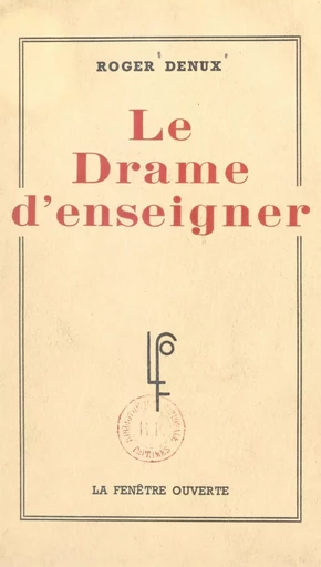 Le drame d'enseigner - Roger Denux - FeniXX réédition numérique