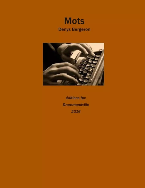 Mots - Denys Bergeron - Éditions FPC