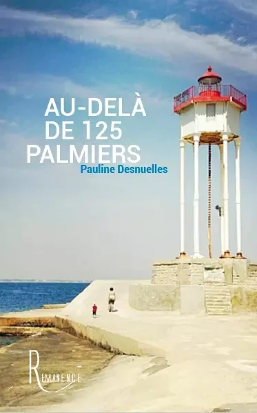 Au-delà de 125 palmiers - Pauline Desnuelles - éditions de la Rémanence