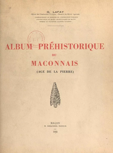 Album préhistorique du Mâconnais (âge de la pierre) - Gilbert Lafay - FeniXX réédition numérique