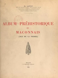 Album préhistorique du Mâconnais (âge de la pierre)