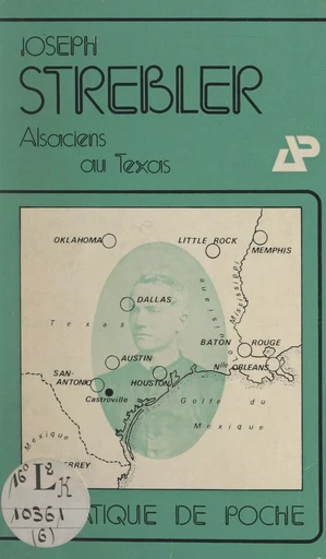 Alsaciens au Texas - Joseph Strebler - FeniXX réédition numérique