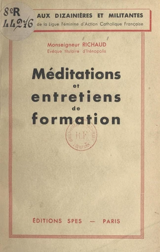 Méditations et entretiens de formation - Paul Richaud - FeniXX réédition numérique