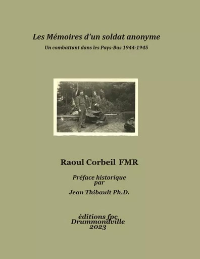 Les Mémoires d'un soldat anonyme -  Jean Thibault,  Raoul Corbeil - Éditions FPC