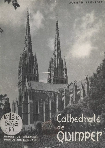 La cathédrale de Quimper - Joseph Trévidic - FeniXX réédition numérique