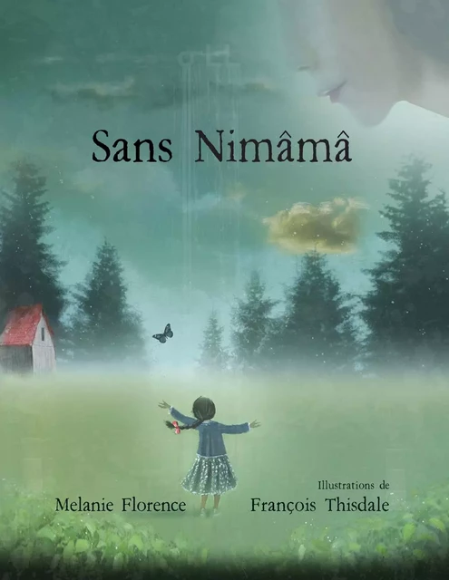 Sans Nimâmâ - Melanie Florence, François Thisdale - Éditions des Plaines