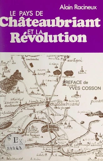 Le pays de Châteaubriant et la Révolution - Alain Racineux - FeniXX réédition numérique