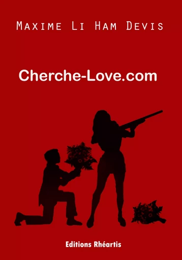 Cherche-love.com - Maxime Li Ham Devis - Editions Rhéartis