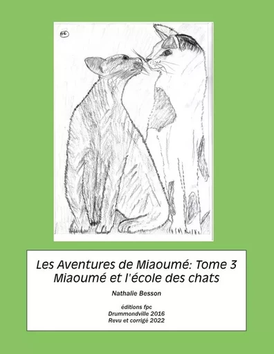 Les Aventures de Miaoumé, Tome 3. Miaoumé et l'école des cha -  Nathalie Besson - Éditions FPC