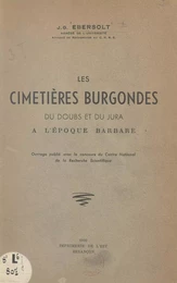 Les cimetières burgondes du Doubs et du Jura à l'époque barbare