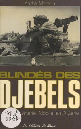 Blindés des Djebels - André Moreau - FeniXX réédition numérique