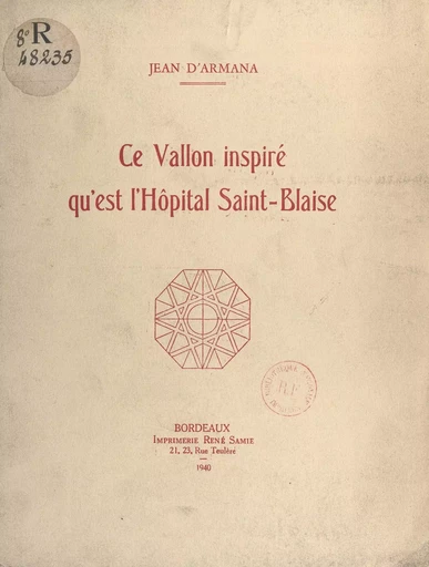 Ce vallon inspiré qu'est l'Hôpital Saint-Blaise - Jean d'Armana - FeniXX rédition numérique