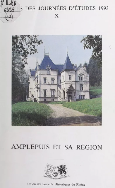 Amplepuis et sa région -  Union des sociétés historiques du Rhône - FeniXX réédition numérique