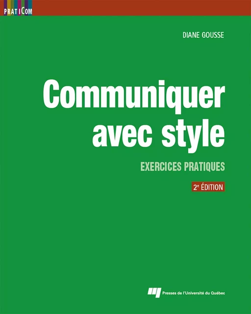 Communiquer avec style, 2e édition - Diane Gousse - Presses de l'Université du Québec