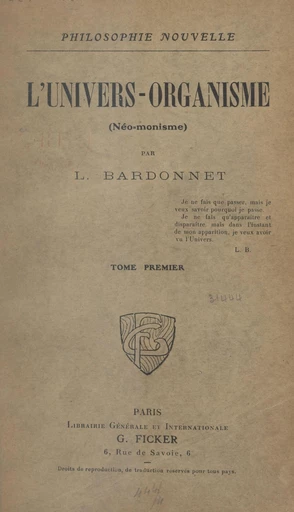 L'univers-organisme (néo-monisme) (1). La Partie et le Tout - L. Bardonnet - FeniXX réédition numérique