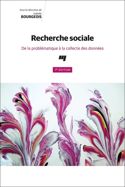 Recherche sociale, 7e édition - Isabelle Bourgeois - Presses de l'Université du Québec