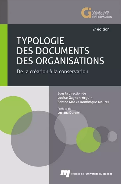 Typologie des documents des organisations, 2e édition - Louise Gagnon-Arguin, Sabine Mas, Dominique Maurel - Presses de l'Université du Québec