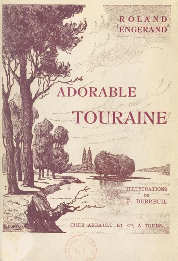 Trois paysages littéraires au jardin de la France - Roland Engerand - FeniXX réédition numérique