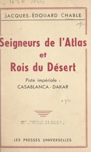 Seigneurs de l'Atlas et rois du désert - Jacques-Édouard Chable - FeniXX réédition numérique