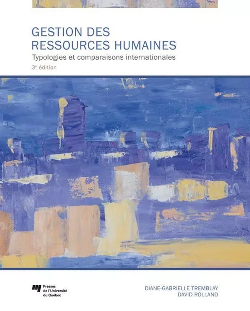 Gestion des ressources humaines, 3e édition - Diane-Gabrielle Tremblay, David Rolland - Presses de l'Université du Québec