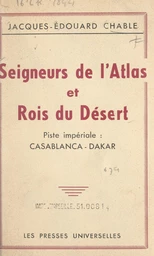 Seigneurs de l'Atlas et rois du désert