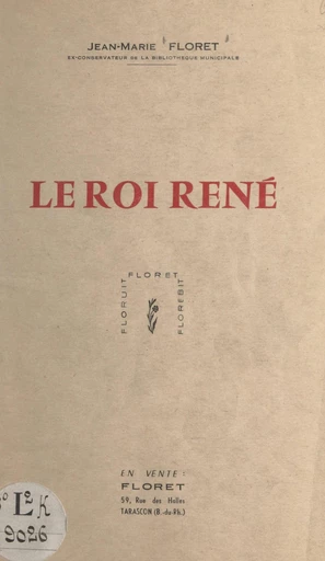 Le roi René - Jean-Marie Floret - FeniXX réédition numérique