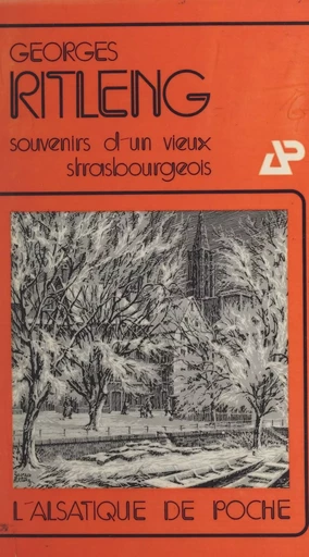 Souvenirs d'un vieux Strasbourgeois - Georges Ritleng - FeniXX réédition numérique