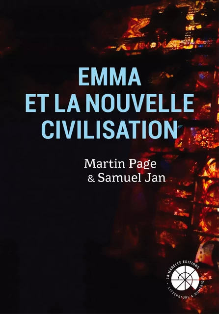 Emma et la nouvelle civilisation - Martin Page, Samuel Jan - La Marelle éditions