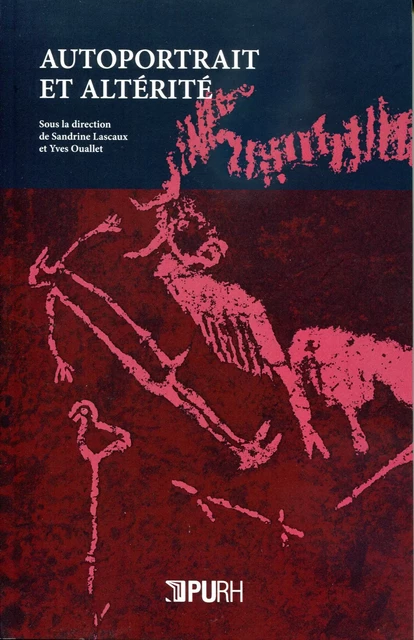 Autoportrait et altérité - Yves Ouallet, Sandrine Lascaux - Presses universitaires de Rouen et du Havre