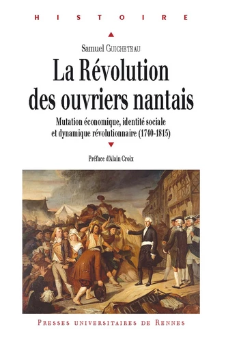 La Révolution des ouvriers nantais - Samuel Guicheteau - Presses universitaires de Rennes